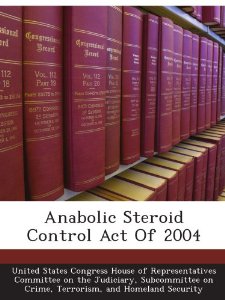 Anabolic Steroid Control Act